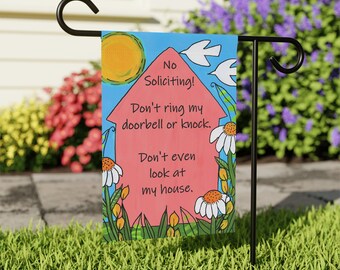 No Soliciting, Don't Ring My Doorbell, Don't Knock, Don't Even Look At My House - 18 x 12" Garden & House Banner - Funny Anti-Welcome Flag