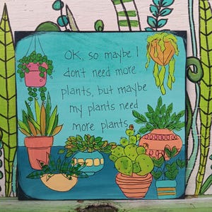 Cuadro con frase "Necesito todas estas plantas": regalo para amantes de las plantas, panel de madera acrílica (25,4 x 25,4 cm)