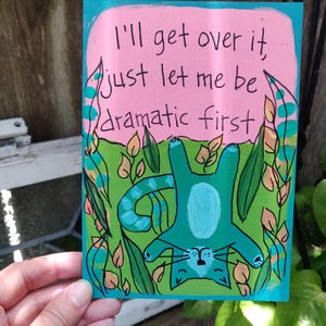 Let Me Be Dramatic: Funny Hand-Painted Cat Acrylic Wood Panel (7x5")