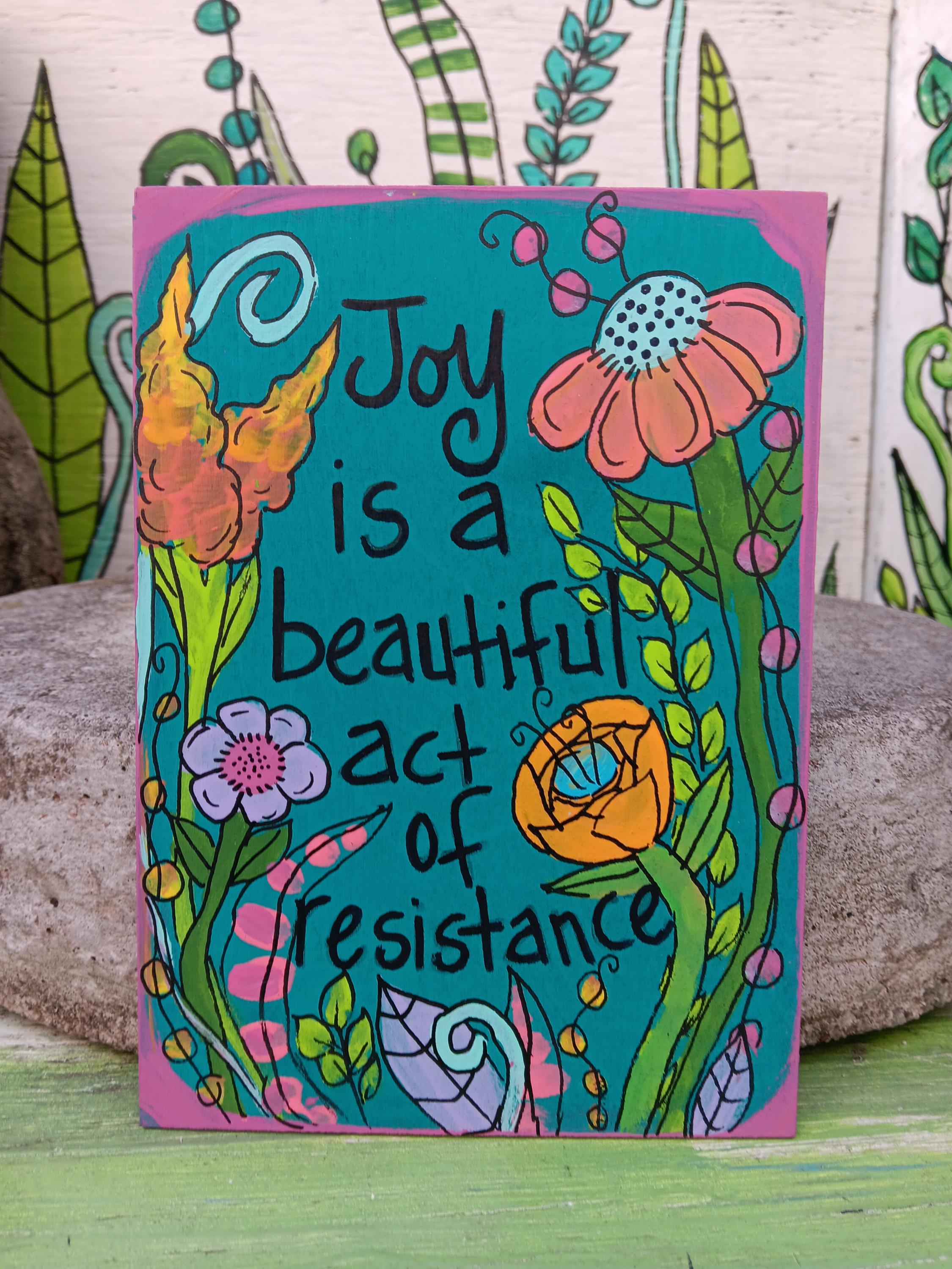 Handpainted Inspirational Floral Quote Art - Joy is Resistance (7x5 ...