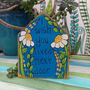 Wish You Lived Next Door: Hand-painted 5x4&quot; Chunky Little House
