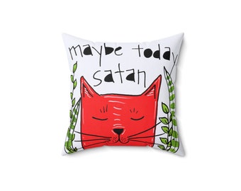 Maybe Today Satan Indoor Pillow - 14 x 14" Spun Polyester Square Pillow - Funny Sarcastic Quote and Cat Pillow - Humorous Cat Throw Pillow