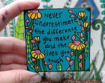 Difference You Make, Lives You Touch: Miniature Acrylic Canvas Painting (3x3")