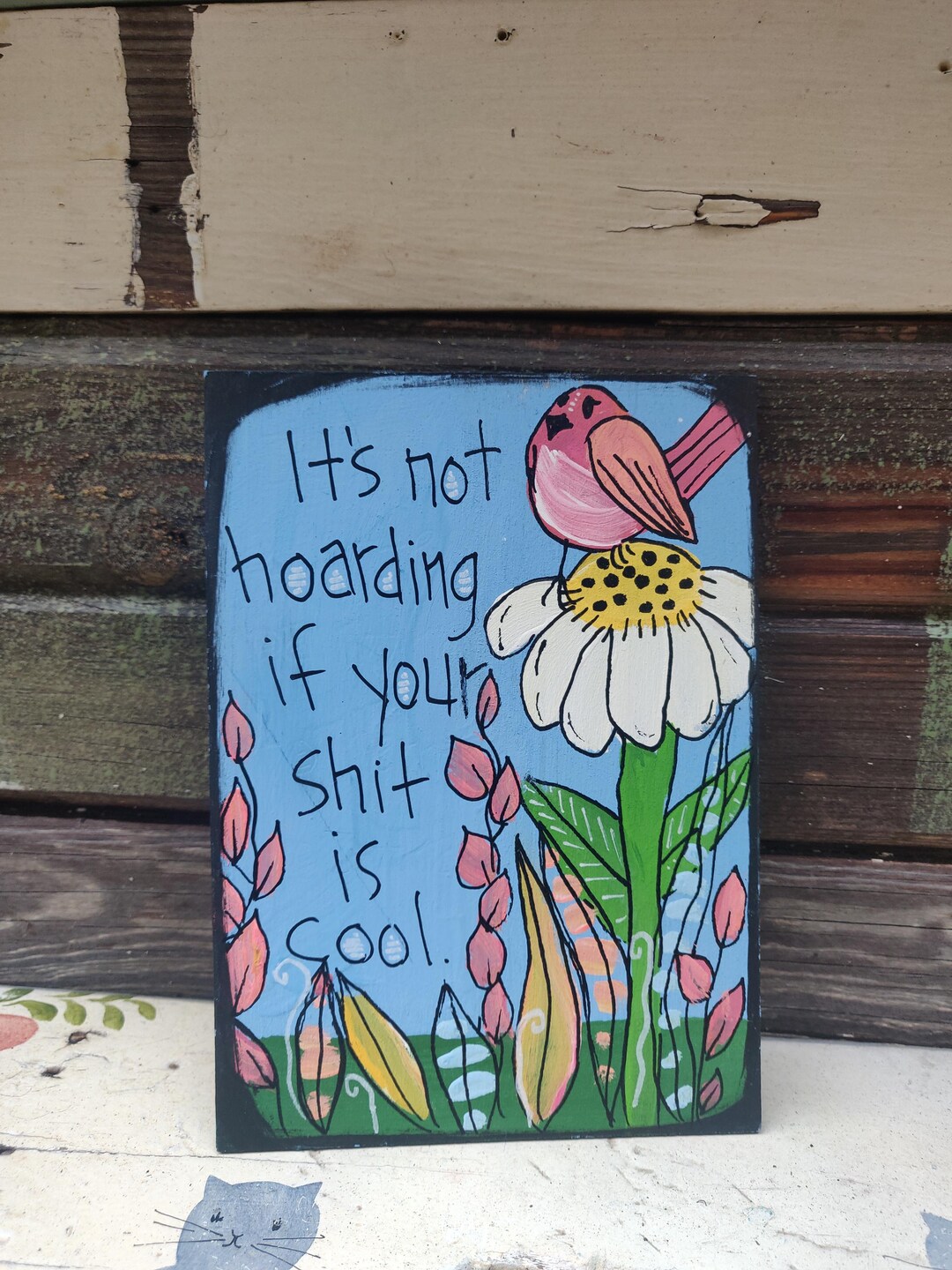 It's Not Hoarding If Your Shit is Cool - Painted on 7 X 5" Panel ...