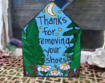 Thank You For Removing Your Shoes: Hand-painted 5x4" Chunky Little House