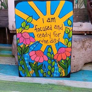 Positive Affirmation "Focused and Ready" Art: Hand-Painted Floral Wood Panel (7x5")