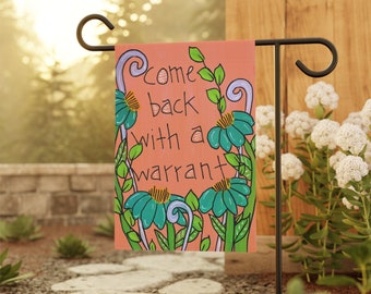 Come Back With A Warrant - 18 x 12" Garden & House Banner - Funny Garden Flag or House Flag - Humorous Housewarming - Don't Talk To Police