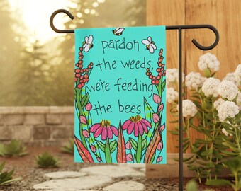 Pardon The Weeds We're Feeding The Bees - 18 x 12" Garden & House Banner - Save The Bees Garden Flag - Wildflowers and Bumblebees House Flag