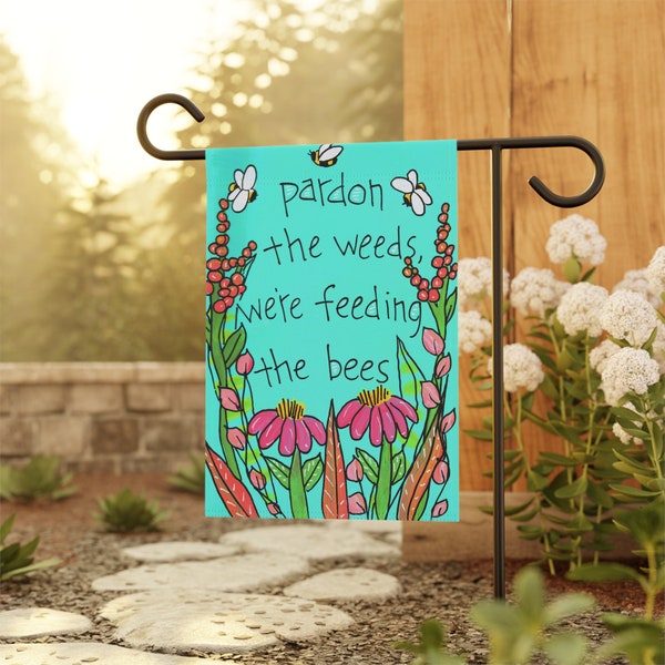 Pardon The Weeds We're Feeding The Bees - 18 x 12" Garden & House Banner - Save The Bees Garden Flag - Wildflowers and Bumblebees House Flag