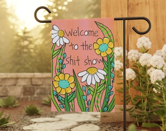 Welcome To The Shit Show - 18 x 12"  Garden & House Banner - Funny Garden Flag - Humorous Shit Show House Flag - Snarky Welcome