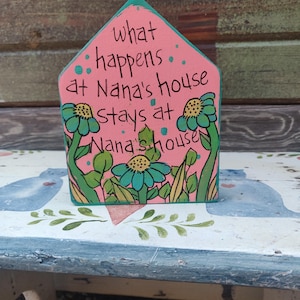 What Happens At Nana&#39;s House ... :Hand-painted 5x4&quot; Chunky Little House