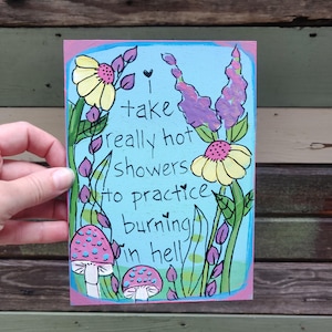 l  tale really hot showers to practice burning in hell - hand-painted quote and cute art on 7 x 5&quot; panel, funny bathroom wall art