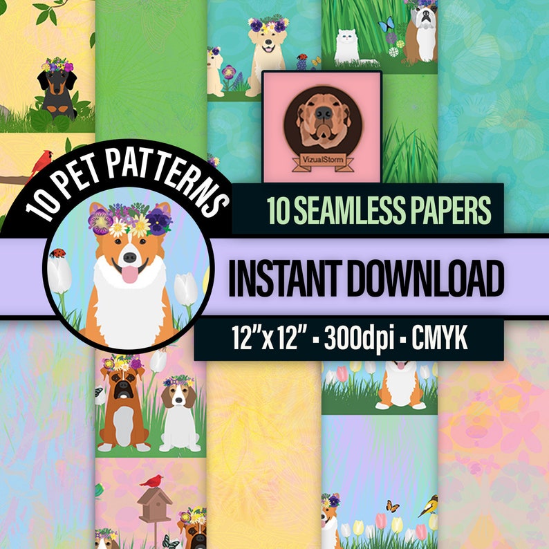 May include: Ten digital seamless patterns featuring various dog breeds wearing flower crowns. The patterns are set against a background of flowers, grass, and butterflies. The text "10 Pet Patterns", "10 Seamless Papers", "Instant Download", "12"x12" - 300dpi - CMYK" is included in the image.