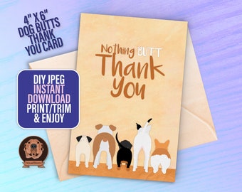 Funny Dog Butts Thank You Card - Humorous Pet Printable, 4x6 Digital Pet Card, Pitbull, Corgi, Dachshund Bulldog and Pug, Cute Animal Thanks