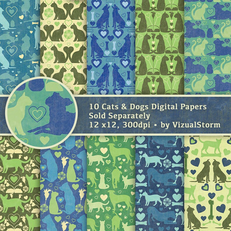May include: Ten digital papers featuring repeating patterns of cats and dogs in blue, green, and yellow. The patterns include hearts, bones, and paw prints. The text "10 Cats & Dogs Digital Papers Sold Separately 12 x 12, 300dpi - by VizualStorm" is at the bottom of the image.