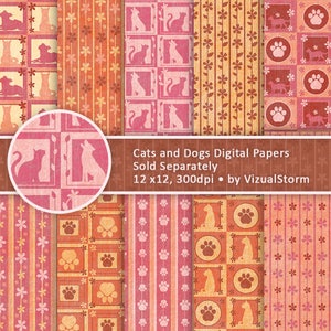 May include: Set of 8 digital papers featuring pink and orange patterns with cats and dogs. The patterns include paw prints, flowers, stripes, and silhouettes of cats and dogs. The text "Cats and Dogs Digital Papers Sold Separately 12 x 12, 300dpi by VizualStorm" is at the bottom of the image.
