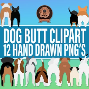 Dog Butt Clipart - Cute Png Pet Behinds, Funny Clip Art with Pit Bull, Corgi, Doxy, Husky, Boxer, Beagle, Poodle, Bulldogs, Pug & Rottweiler