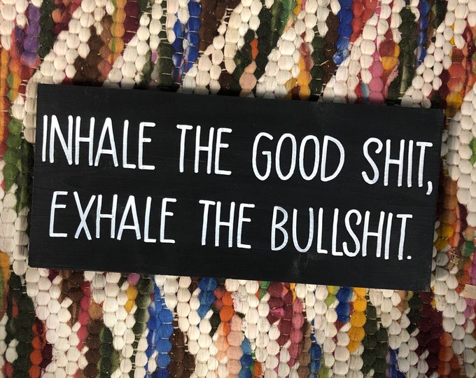 Inhale the Good Shit
