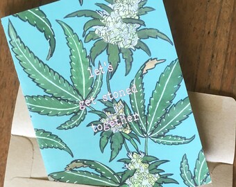 Let's Get Stoned Together card with marijuana pot cannabis botanical illustration