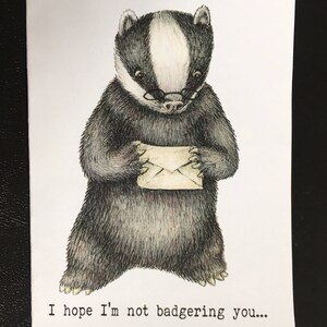 I Hope I&#39;m Not Badgering You  handmade badger card, animal illustration cute blank handmade greeting card