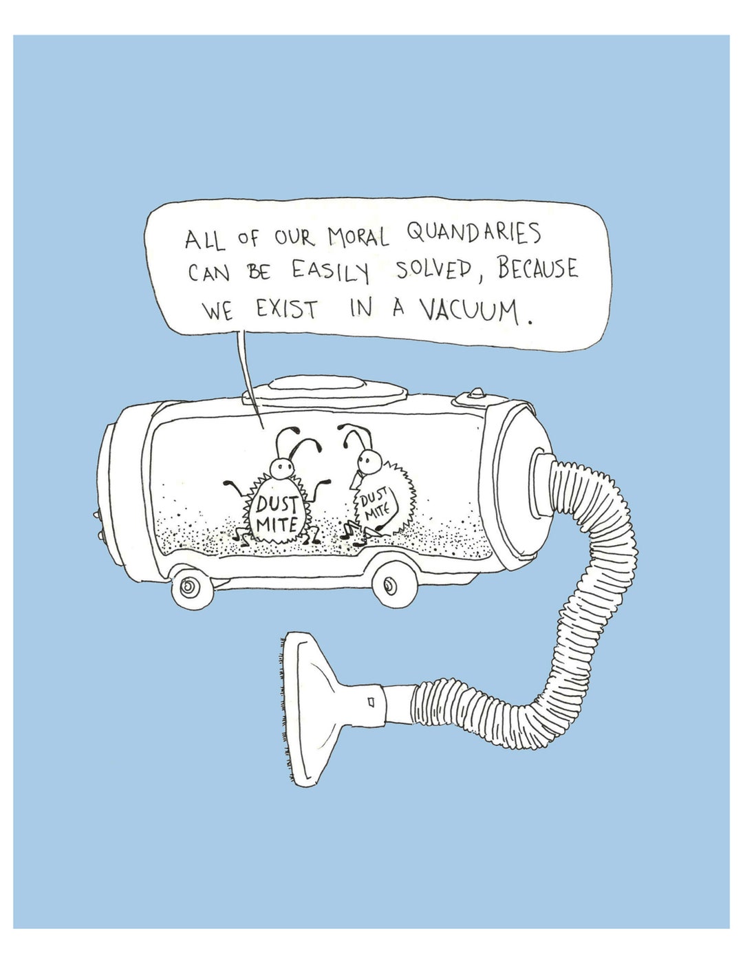 We Exist in a Vacuum Print With Dust Mites, Funny Original Comic