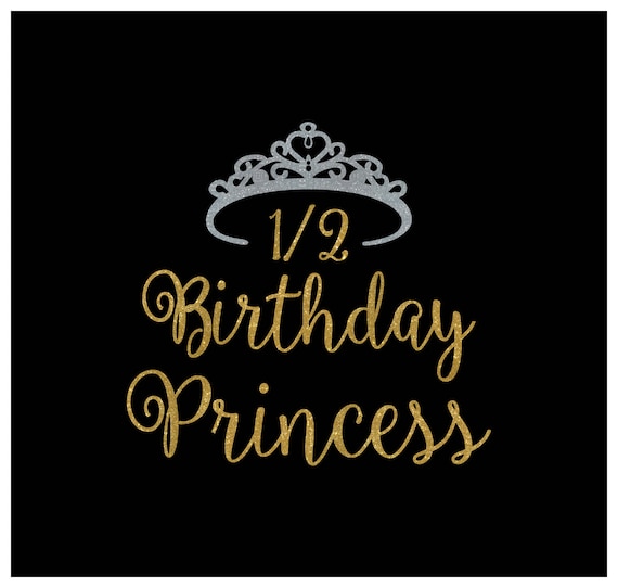 1/2 Birthday Princess Iron On Glitter Vinyl Heat T-shirt Onsie | Etsy