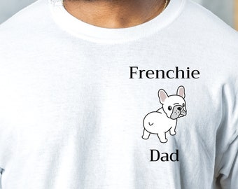 Frenchie Dad T-shirt, French Bulldog Dad Shirt, Gift for French Bulldog owner, French Bulldog Shirts, Bully dog gift, Father's day gifts
