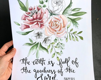 The Earth is Full of the Goodness of the Lord// Hand lettered Watercolor print.