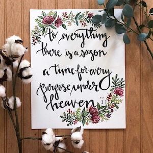 To Everything there is a Season// Watercolor Scripture Print// Ecc 3:1