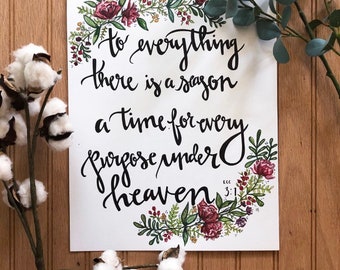 To Everything there is a Season// Watercolor Scripture Print// Ecc 3:1