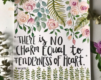 Jane Austen Quote //Tenderness of Heart//11x14in