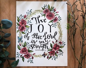 The Joy of the Lord is my Strength// Watercolor Scripture Print// Nehemiah 8:10