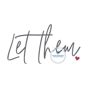Let Them Satin Stitch Embroidery Design Five Sizes 4x4, 5x7, 8x8, 6x10, and 7x12