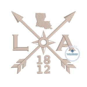 May include: A beige embroidery design featuring the letters "LA", a map of Louisiana, and the numbers "1812". Two arrows intersect at a central compass rose design. The text "Just Sew Embroidery" is also present.