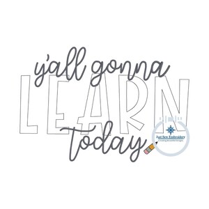 K&ouml;nnte beinhalten: Eine schwarz-wei&szlig;e Umrandung des Satzes "y'all gonna learn today" mit einem Bleistift und einem Schneeflocken-Design. Der Text "Just Sew Embroidery Creating Beautiful Designs" ist ebenfalls enthalten.