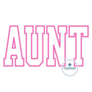 AUNT Satin Applique Embroidery Design Academic Font Four Sizes 5x7, 8x8 ...