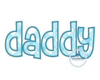 Daddy Applique Embroidery Design Satin Stitch Edge Father's Day Gift 8x12 Hoop