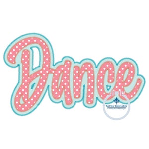 May include: A turquoise and pink applique design of the word "Dance" with white polka dots. The design is outlined in a turquoise stitch.