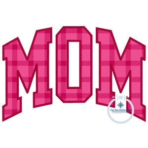 MOM Arched Applique Embroidery Design Academic Font Satin Edge Five Sizes 5x7, 6x10, 8x8, 7x12, and 8x12 Hoop Also 5x12 PES ONLY
