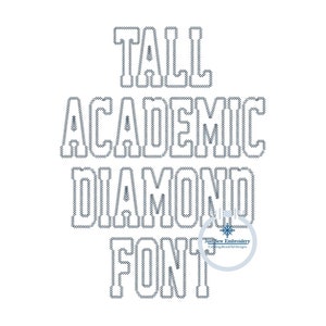 May include: Tall Academic Diamond Font embroidery design. The design features the words "Tall Academic Diamond Font" in a bold, blocky font style.