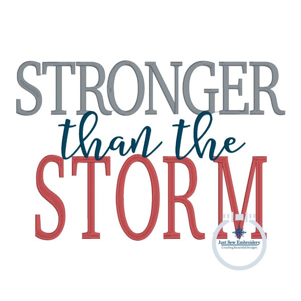 Stronger than the Storm Satin Embroidery Design Five Sizes 5x7, 8x8, 6x10, 7x12, and 8x12 Hoop