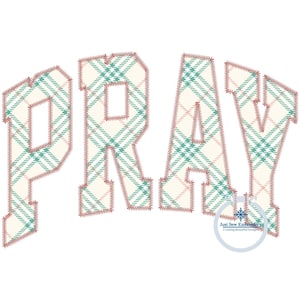 PRAY Arched Zigzag Applique Embroidery Design Five Sizes 5x7, 8x8, 6x10, 7x12, and 8x12 Hoop