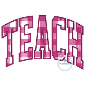 TEACH Arched Satin Applique Embroidery Teacher Design Five Sizes 5x7, 8x8, 6x10, 7x12, and 8x12 Hoop