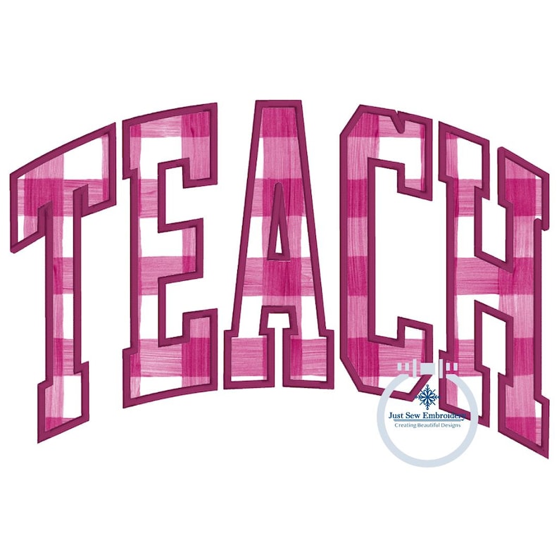 May include: Pink and white gingham "TEACH" embroidery design. The letters are outlined in a darker pink and have a slightly rounded, vintage style font.