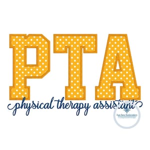 May include: A design featuring the letters "PTA" in a bold, yellow polka-dot font with a brown border. Below, the words "physical therapy assistant" are written in a cursive navy blue font. The background is white.