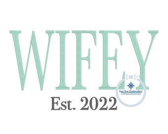 WIFEY Established Embroidery Design Tall Serif Font Satin Stitch Four Sizes 5x7, 6x10, 8x8, and 8x12 Hoop
