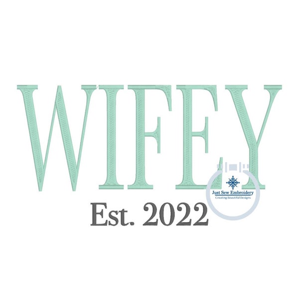 WIFEY hergestellt Stickdatei Tall Serif Font Satin Stitch Vier Größen 5 x 7, 6 x 10, 8 x 8 und 8 x 12 Hoop