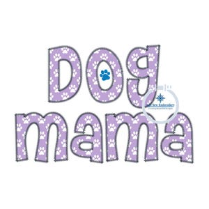 Dog Mama Applique Embroidery Design Machine Embroidery ZigZag Stitch Dog Lover Paw Print Five Sizes 5x7, 8x8, 6x10, 7x12 and 8x12 Hoop