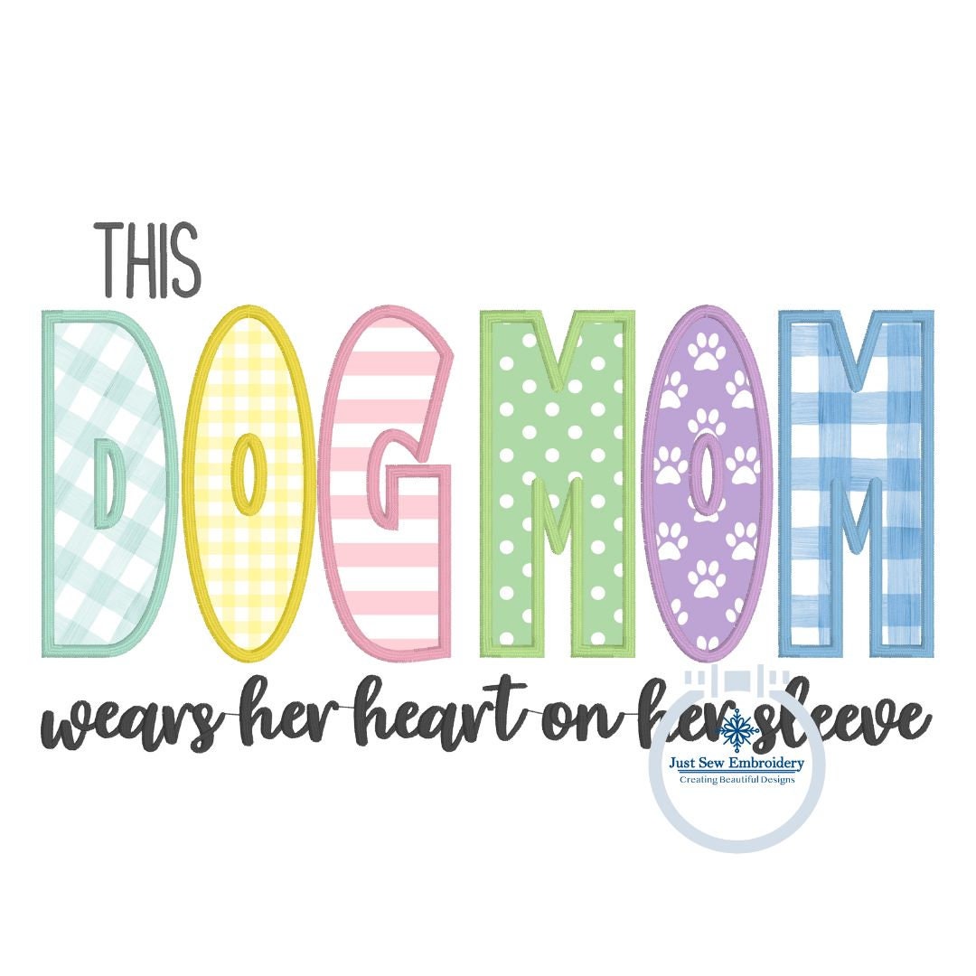 DOG MOM Applique Embroidery Machine Design Satin Stitch Dog Saying  