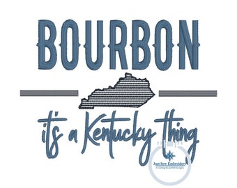 Bourbon It's a Kentucky Thing Saying Embroidery Design Satin Stitch One Size Will Fit 4x4 and Hat Hoop